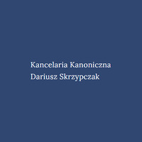 Attorney, Lawyer, Legal Advisor, Counselor Kancelaria kanoniczna Dariusz Skrzypczak in Chorzów Silesian Voivodeship